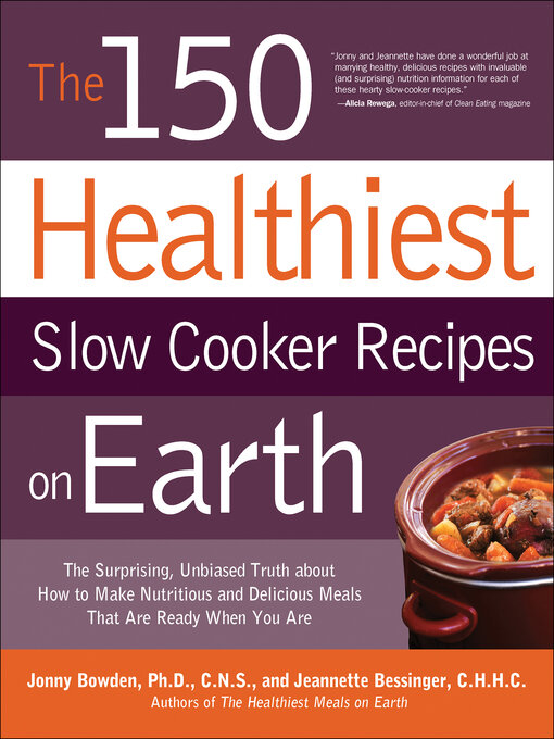 Title details for The 150 Healthiest Slow Cooker Recipes on Earth by Jonny Bowden - Wait list